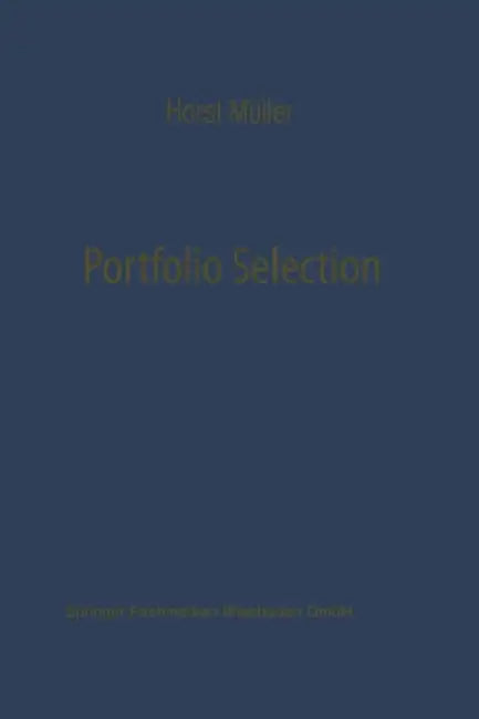 Portfolio Selection ALS Entscheidungsmodell Deutscher Investmentgesellschaften by Horst Müller