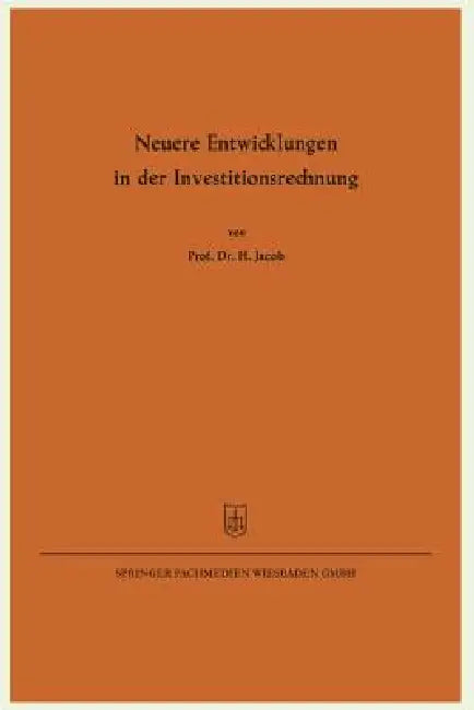 Neuere Entwicklungen in Der Investitionsrechnung by Herbert Jacob