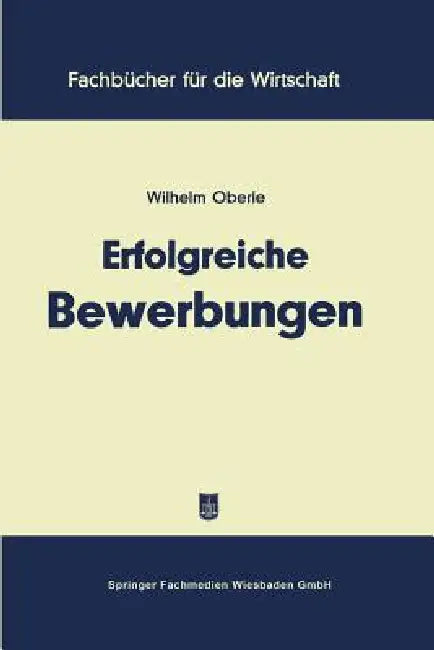 Erfolgreiche Bewerbungen by Wilhelm Oberle