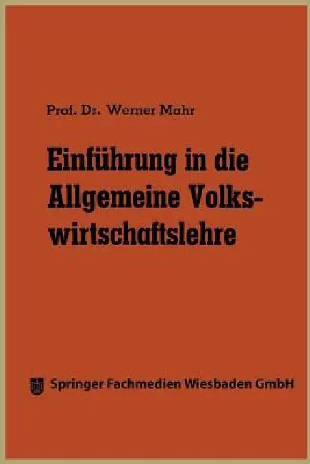 Einführung in Die Allgemeine Volkswirtschaftslehre by Werner Mahr
