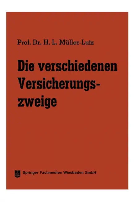 Die Verschiedenen Versicherungszweige by Heinz Leo Müller-Lutz