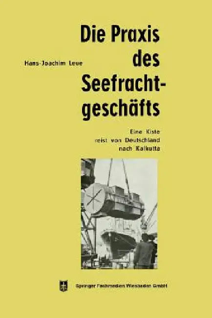 Die PRAXIS Des Seefrachtgeschäfts: Eine Kiste Reist Von Deutschland Nach Kalkutta by Hans-Joachim Leue