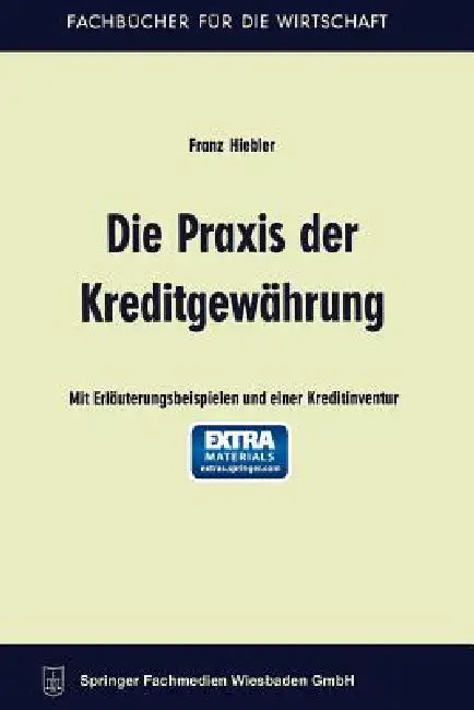 Die PRAXIS Der Kreditgewährung by Franz Hiebler