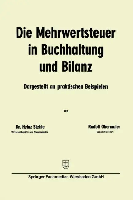 Die Mehrwertsteuer in Buchhaltung Und Bilanz by Heinz Stehle, Rudolf Obermaier