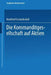 Die Kommanditgesellschaft Auf Aktien: Rechtliche Gestaltung Und Wirtschaftliche Bedeutung by Manfred Elschenbroich