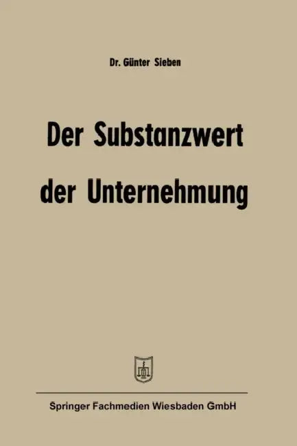 Der Substanzwert Der Unternehmung by Günter Sieben