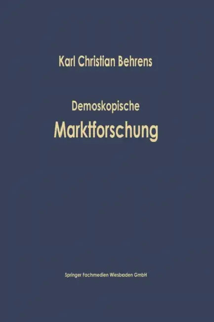 Demoskopische Marktforschung by Karl Christian Behrens