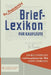 Brief-Lexikon Für Kaufleute: Ein Handbuch Für Rationelle Erledigung Der Korrespondenz by Betriebswirtschafts-Magazin