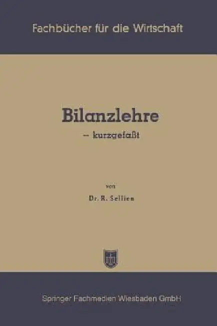Bilanzlehre -- Kurzgefaßt by Reinhold Sellien
