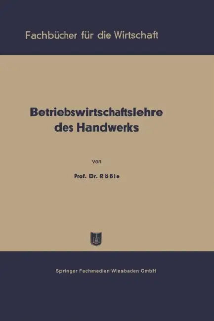 Betriebswirtschaftslehre Des Handwerks by Karl Rössle