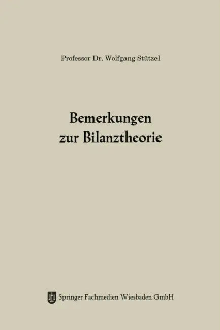 Bemerkungen zur Bilanztheorie by Wolfgang Stützel