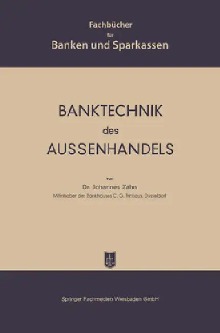 Banktechnik des Aussenhandels by Johannes C. D. Zahn