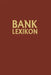 Bank-Lexikon: Handwörterbuch Für Das Bank- Und Sparkassenwesen by Gerhard Müller, Josef Löffelholz