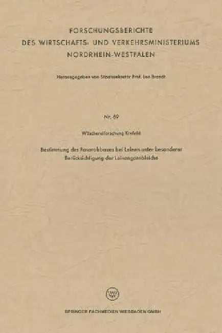 Bestimmung Des Faserabbaues Bei Leinen Unter Besonderer Berücksichtigung Der Leinengarnbleiche by Leo Brandt