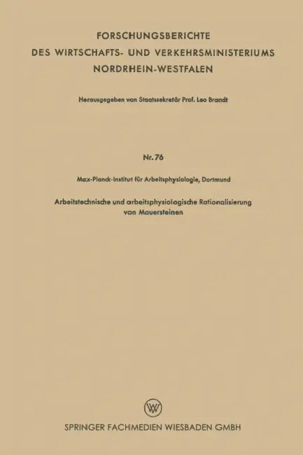 Arbeitstechnische Und Arbeitsphysiologische Rationalisierung Von Mauersteinen by Leo Brandt