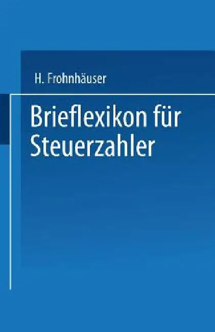 Brieflexikon Für Steuerzahler by Hermann Frohnhäuser