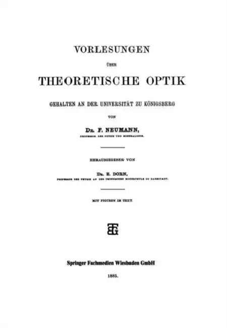 Vorlesungen Über Theoretische Optik: Gehalten an Der Universität Zu Königsberg by F. Neumann
