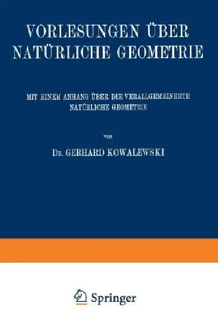 Vorlesungen Über Natürliche Geometrie: Mit Einem Anhang Über Die Verallgemeinerte Natürliche Geometrie by Ernesto Cesàro