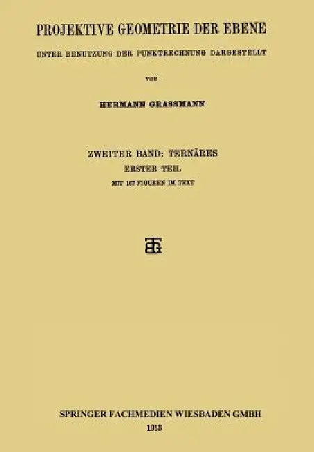 Projektive Geometrie Der Ebene: Unter Benutzung Der Punktrechnung Dargestellt by Hermann Grassmann