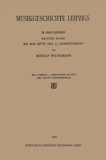 Musikgeschichte Leipzigs by Rudolf Wustmann