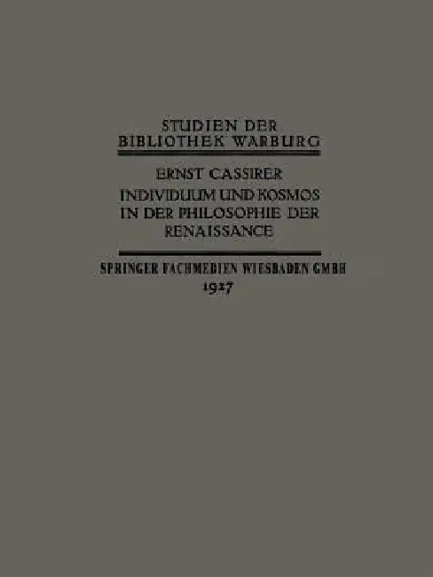 Individuum Und Kosmos in Der Philosophie Der Renaissance by Ernst Cassirer