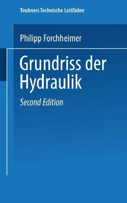 Grundriss Der Hydraulik by Hofrat Dr Philipp Forchheimer