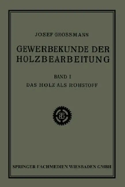 Das Holz ALS Rohstoff by Josef Grossmann