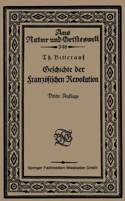 Geschichte Der Französischen Revolution by Theodor Bitterauf