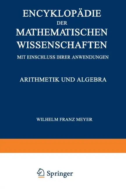 Encyklopädie Der Mathematischen Wissenschaften Mit Einschluss Ihrer Anwendungen: Arithmetik Und Algebra by Wilhelm Franz Meyer