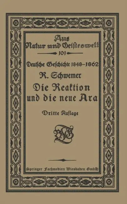 Die Reaktion Und Die Neue Ära: Skizzen Zur Entwickelungsgeschichte Der Deutschen Einheit by Richard Schwemer