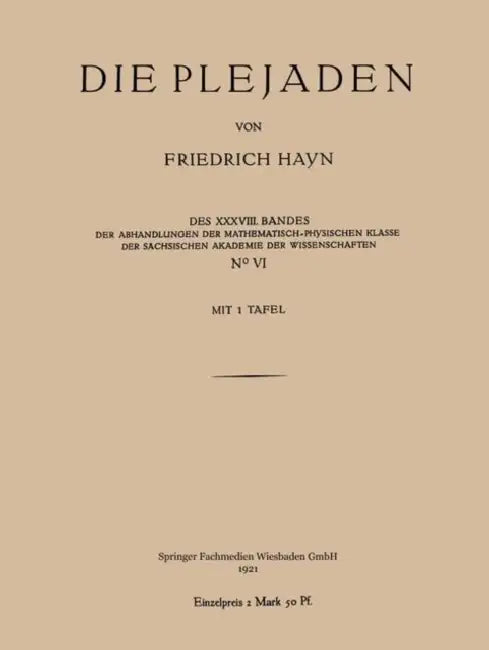 Die Plejaden: Der Abhandlungen Der Mathematisch-Physischen Klasse Der Sächsischen Akademie Der Wissenschaften by Friedrich Hayn