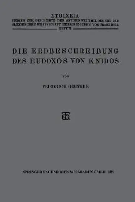 Die Erdbeschreibung Des Eudoxos Von Knidos by Friedrich Gisinger