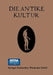 Die Antike Kultur in Ihren Hauptzügen Dargestellt by Franz Poland, Ernst Reisinger, Richard Wagner