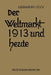 Der Weltmarkt 1913 Und Heute by Hermann Levy