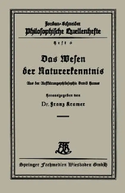 Das Wesen Der Naturerkenntnis: Aus Der Aufklärungsphilosophie David Humes by Franz Kramer