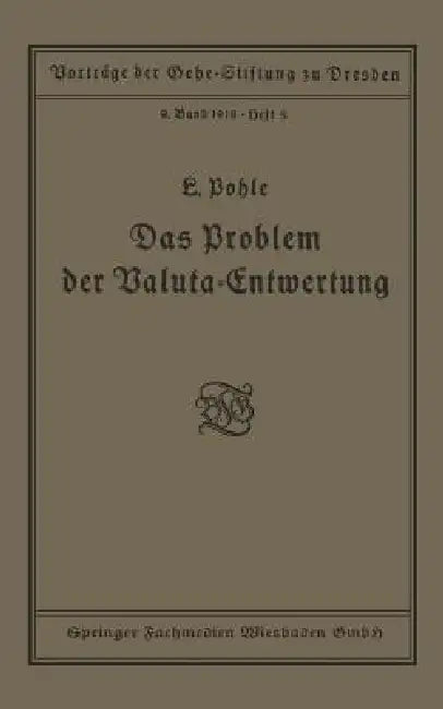 Das Problem Der Valuta-Entwertung by Ludwig Pohle