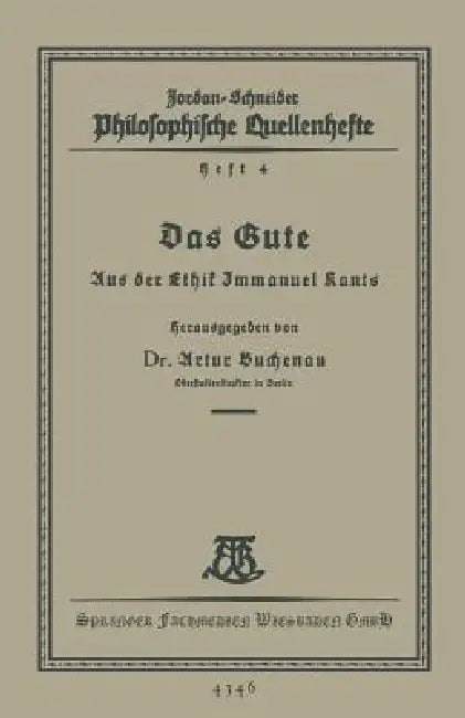 Das Gute: Aus Der Ethik Immanuel Kants by Artur Buchenau