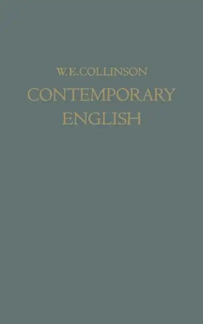 Contemporary English: A Personal Speech Record by W. E. Collinson