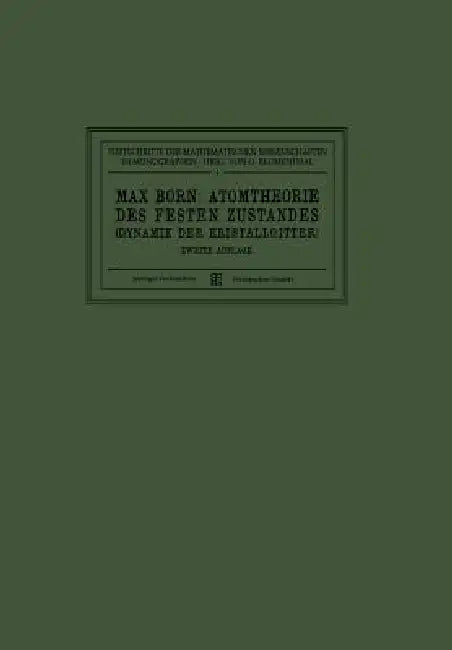 Atomtheorie Des Festen Zustandes (Dynamik Der Kristallgitter) by Max Born