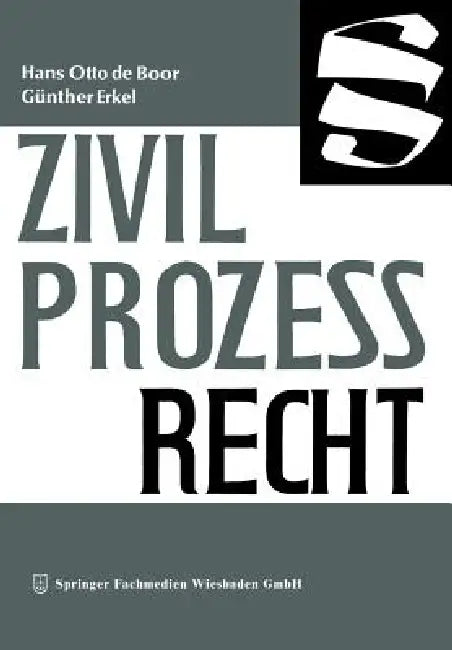Zivilprozeßrecht by Hans Otto De Boor, Günther Erkel