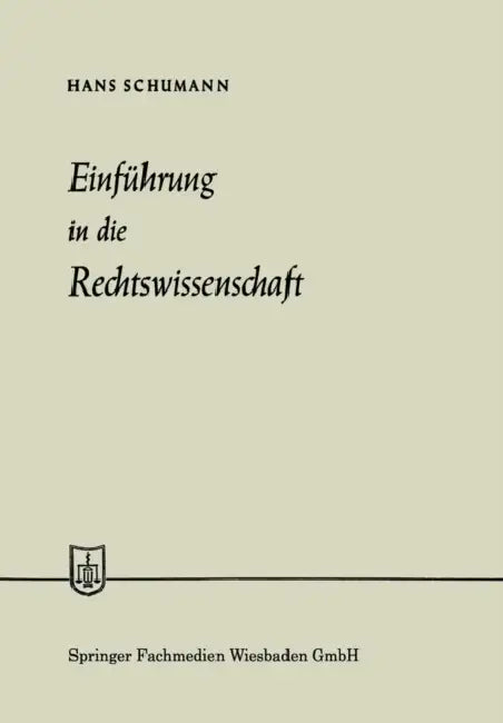 Einführung in Die Rechtswissenschaft by Hans Schumann
