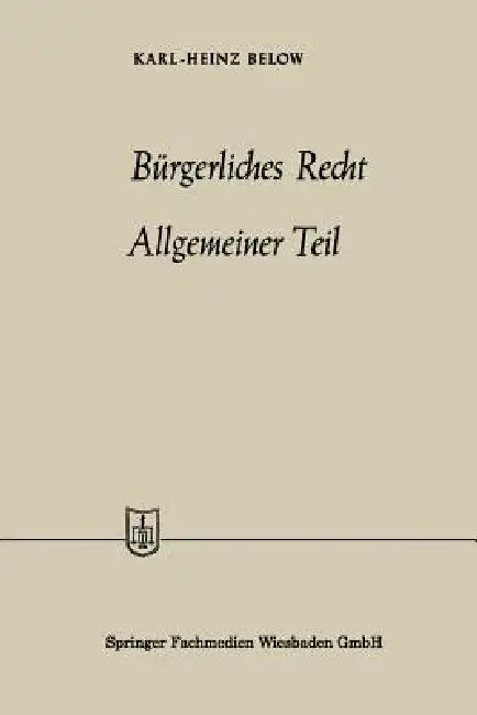 Bürgerliches Recht Allgemeiner Teil by Karl-Heinz Below