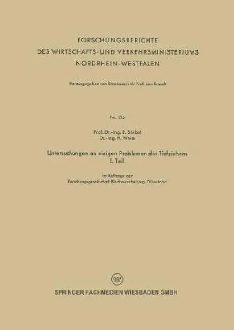 Untersuchungen an Einigen Problemen Des Tiefziehens: I. Teil by E. Siebel, H. Weiss