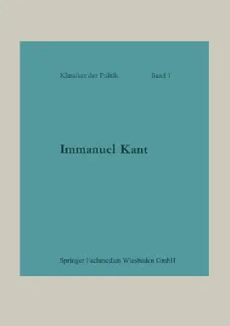 Immanuel Kant: Politische Schriften by Otto Heinrich Von Der Gablentz