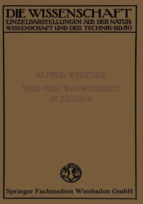 Wind- Und Wasserhosen in Europa by Alfred Wegener