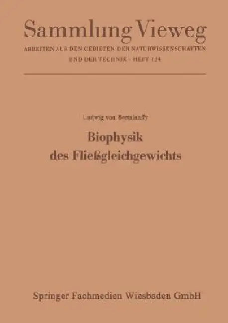 Biophysik Des Fließgleichgewichts: Einführung in Die Physik Offener Systeme Und Ihre Anwendung in Der Biologie by Ludwig Bertalanffy