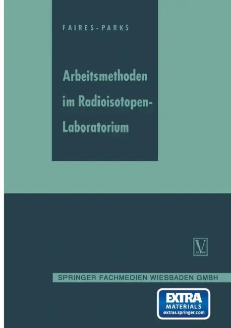 Arbeitsmethoden Im Radioisotopen-Laboratorium by R. A. Faires, B. H. Parks