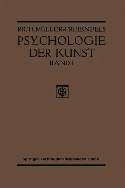 Allgemeine Grundlegung Und Psychologie Des Kunstgeniessens by Richard Müller-Freienfels