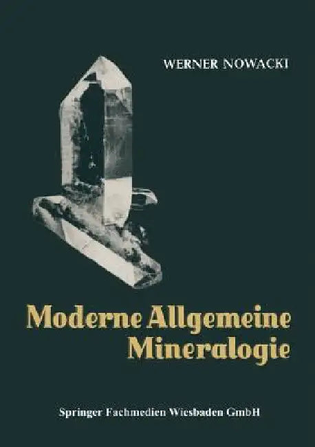 Moderne Allgemeine Mineralogie: Kristallographie by Werner Nowacki