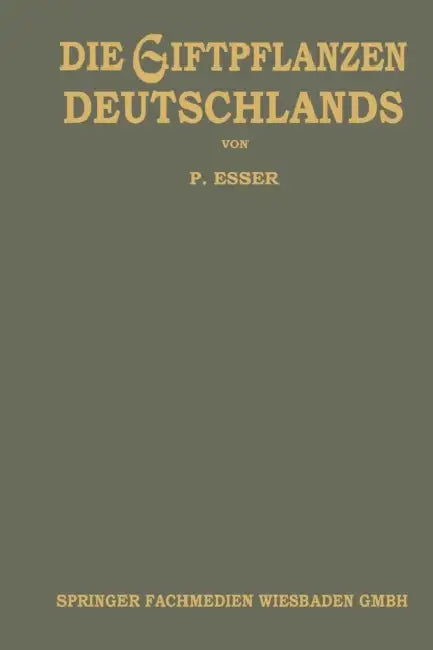 Die Giftpflanzen Deutschlands by Dauncey Elizabeth a. Berendsohn Walter G
